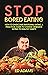 Stop Bored Eating by Ed Adams
