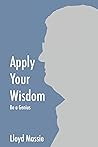 APPLY YOUR WISDOM...