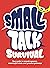 small talk survival