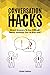 Conversation Hacks: Direct Answers To Any Difficult Social Question You Have Ever Had