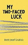 My Two-Faced Luck