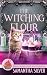 The Witching Flour (Spellford Cove Mystery)