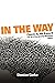 In the Way: Church As We Know It Can Be a Discipleship Movement (Again)