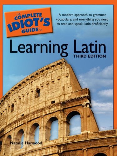 The Complete Idiot's Guide to Learning Latin, 3rd Edition (Kindle Edition)