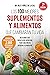 Los 100 mejores suplementos y alimentos que cambiarán tu vida: Descubre qué beneficios aportan y qué dolencias ayudan a combatir (Spanish Edition)
