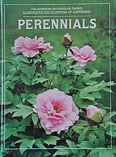 Perennials (The American Horticultural Society Illustrated Encyclopedia of Gardening)