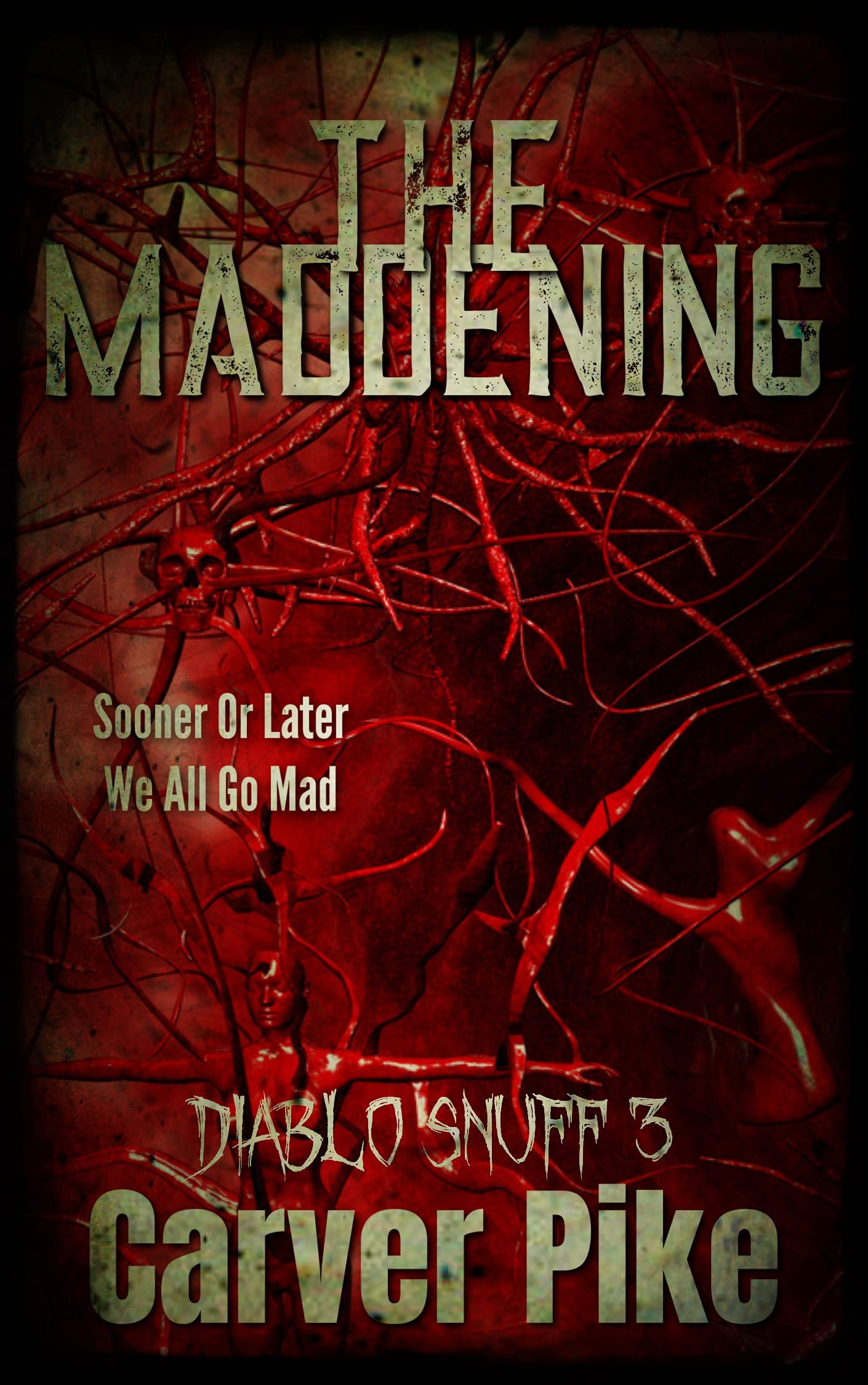 The Maddening: Diablo Snuff 3 (Kindle Edition)