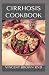 CIRRHOSIS COOKBOOK: Essenti...