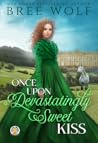 Once Upon a Devastatingly Sweet Kiss