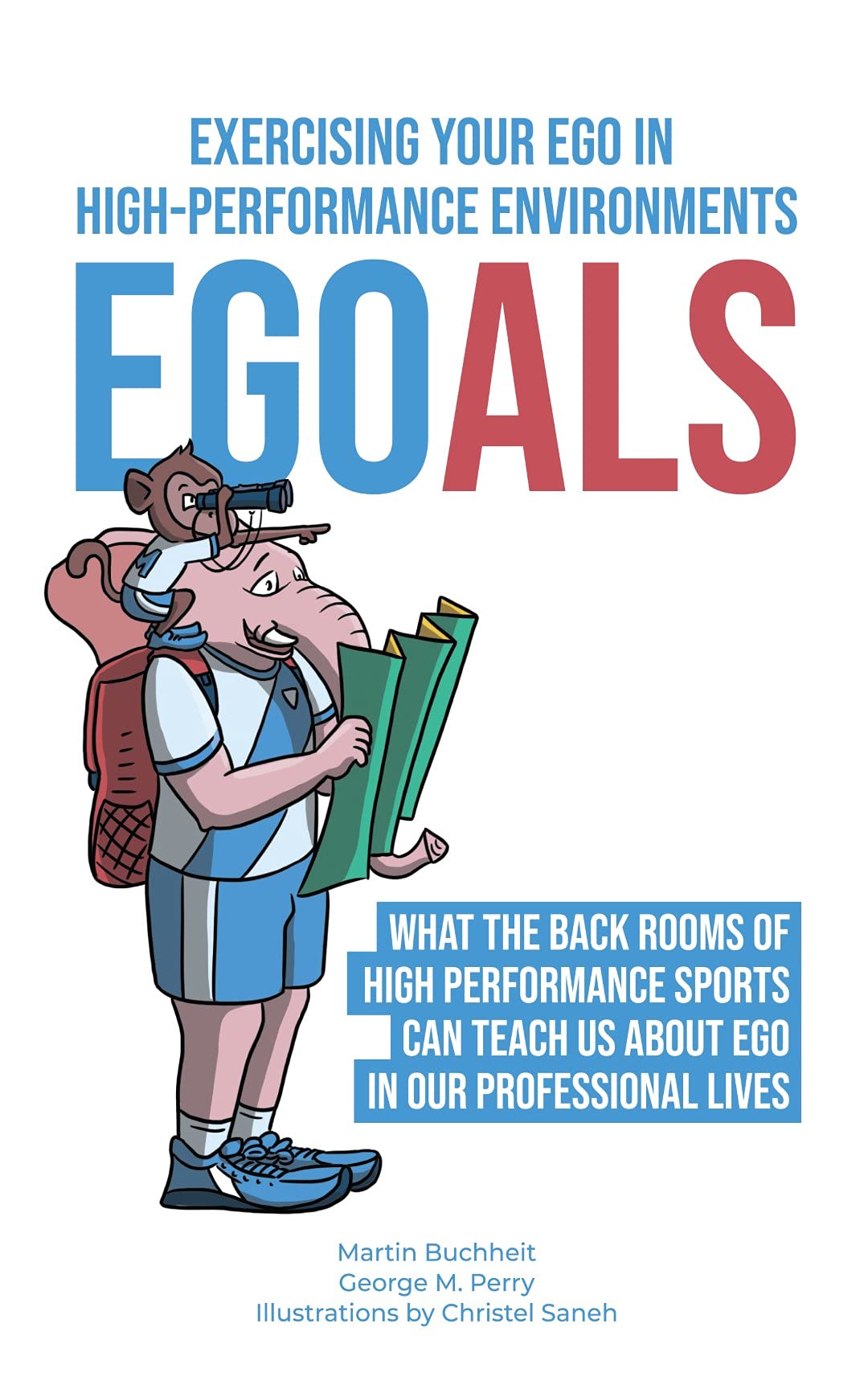 EGOals: Exercising your ego in high-performance environments (Kindle Edition)