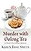Murder with Oolong Tea (Daisy's Tea Garden #6)