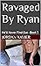 Ravaged By Ryan: He'll Never Find Out - Book 3