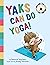 Yaks Can Do Yoga! (Happy Pa...