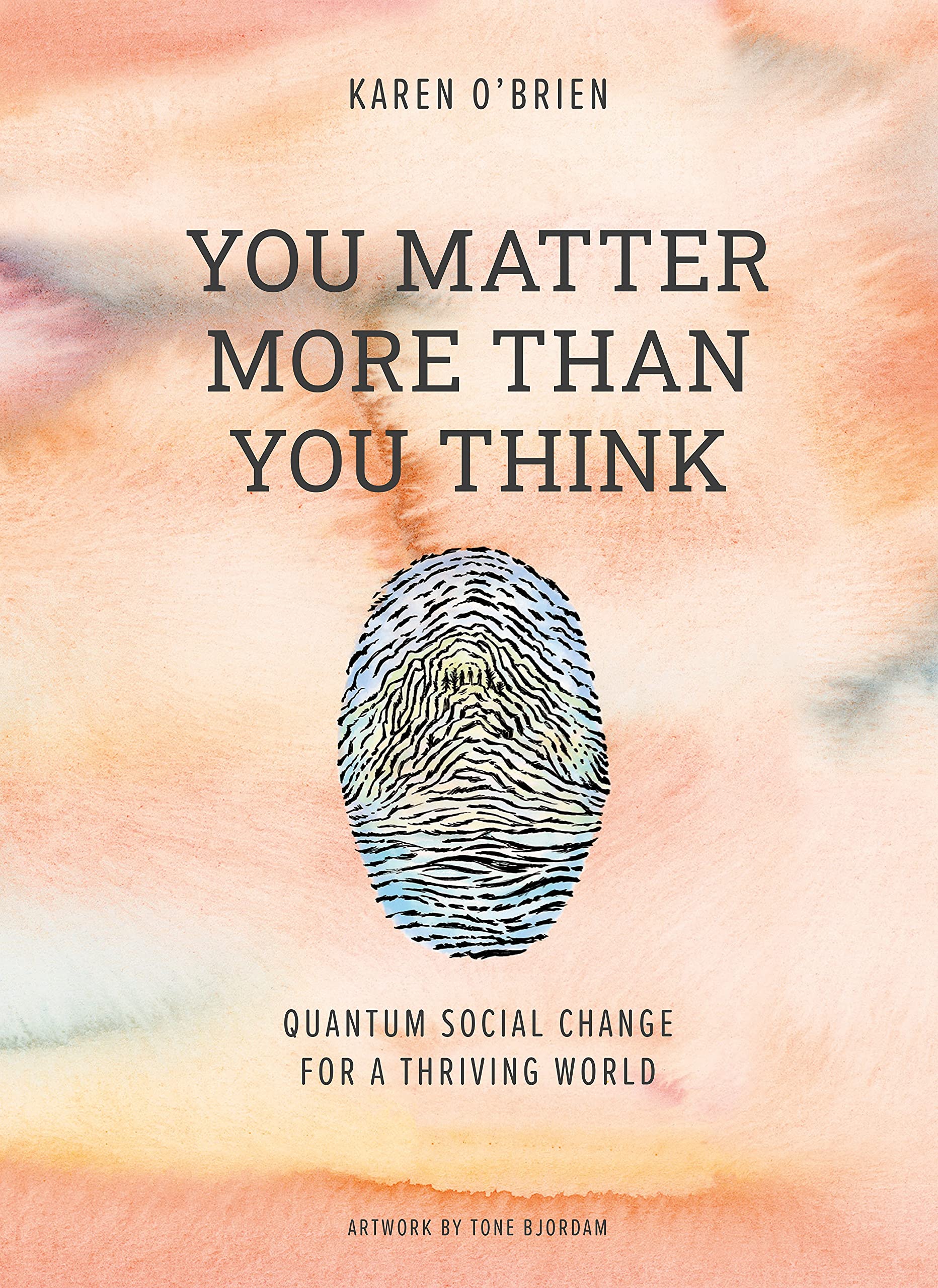 You Matter More Than You Think: Quantum Social Change for a Thriving World (Kindle Edition)