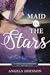 Maid in the Stars (An Assignation to Remember, #3)