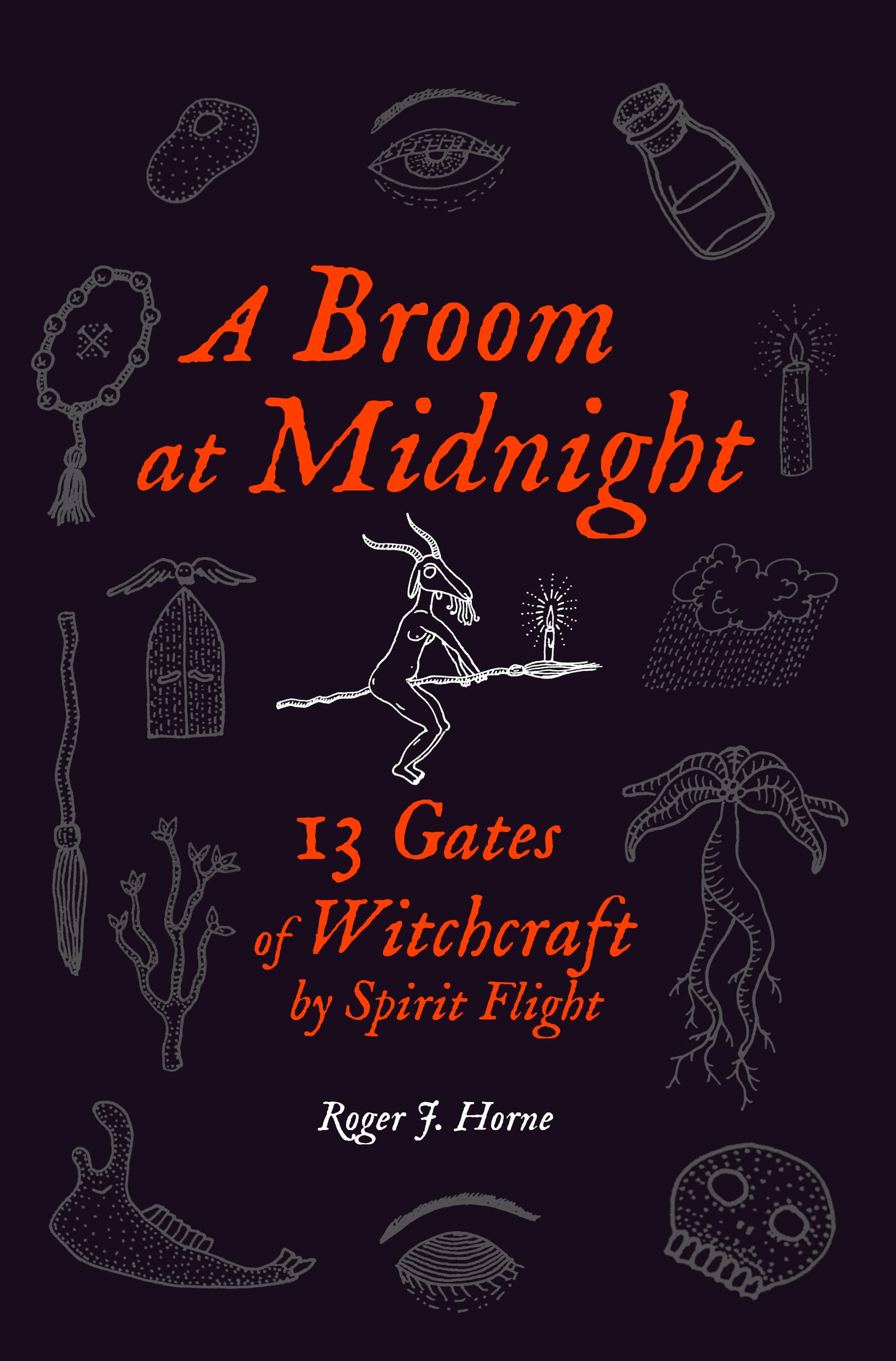 A Broom at Midnight: 13 Gates of Witchcraft by Spirit Flight (The Folk Witch Library)