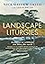 Landscape Liturgies by Nick Mayhew-Smith