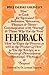 Feedback: How to cook for increased awareness, relaxation, pleasure & better communication with yourself & those who eat the food : how to enjoy the ... of nourishment, emotional, physical & sensual