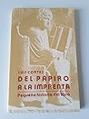 Del Papiro a la Imprenta by Luis Cortes Vázquez
