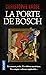 La Porte de Bosch by Christophe Vasse