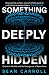 Something Deeply Hidden: Quantum Worlds and the Emergence of Spacetime