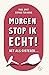 Morgen Stop Ik Echt!