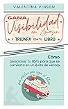 Gana visibilidad en Amazon y triunfa con tu libro by Valentina Vinson