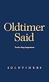Oldtimer Said: Tw...
