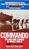Commando: Hit and Run Combat in World War II Commando: Hit and Run Combat in World War II