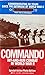 Commando: Hit and Run Combat in World War II