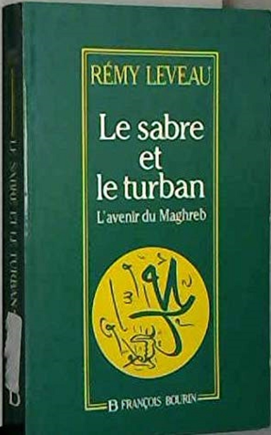 Le sabre et le turban : l'avenir du Maghreb
