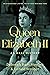 Queen Elizabeth II: An Oral History