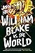 William Blake vs. the World
