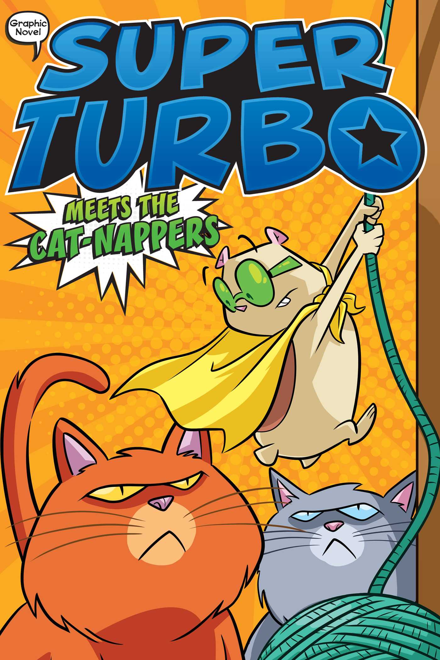 Super Turbo Meets the Cat-Nappers (7) (Super Turbo: The Graphic Novel)