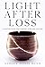 Light After Loss: A Spiritu...