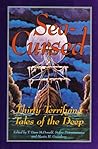 Sea-Cursed: Thirty Terrifying Tales Of The Deep