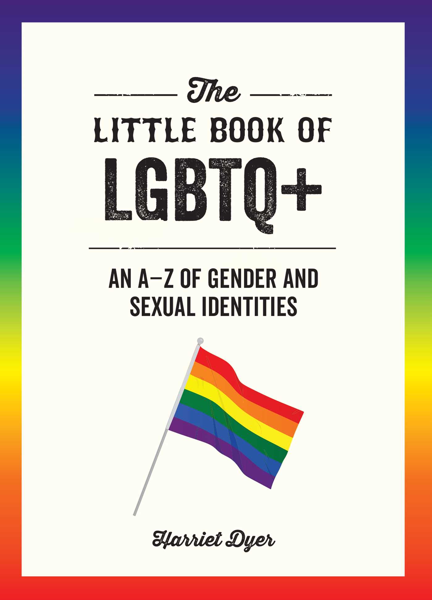 The Little Book of LGBTQ+: An A-Z of Gender and Sexual Identities (Paperback)