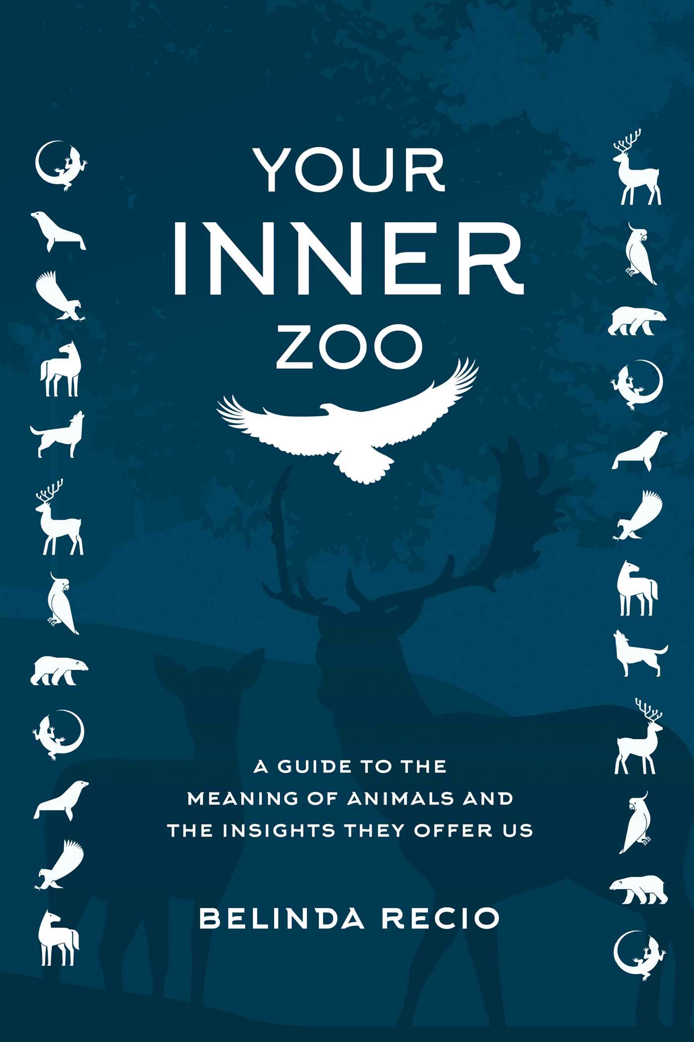 Your Inner Zoo: A Guide to the Meaning of Animals and the Insights They Offer Us (Hardcover)