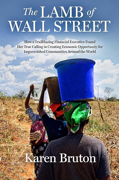 The Lamb of Wall Street: How a Trailblazing Financial Executive Found Her True Calling in Creating Economic Opportunity for Impoverished Communities Around the World