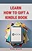 LEARN HOW TO GIFT A KINDLE BOOK by Tom Riley