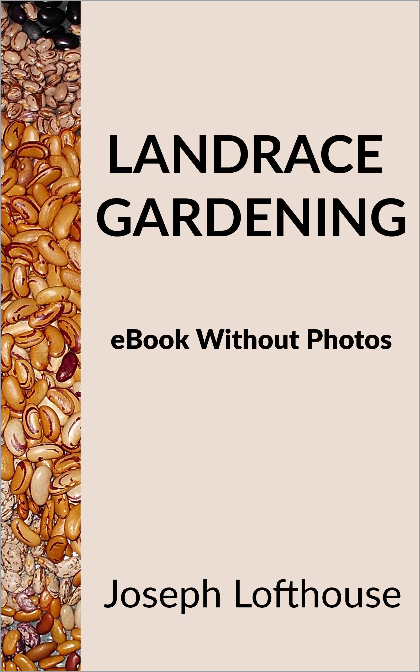 Landrace Gardening: The Homesteader's Permaculture Guide to Food Security through Biodiversity and Promiscuous Pollination