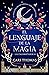 Las encorsetadoras (El lenguaje de la magia #1)