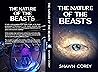 THE NATURE OF THE BEASTS THE NATURE OF THE BEASTS