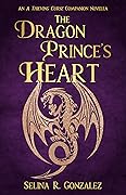 The Dragon Prince's Heart: An A Thieving Curse Companion Novella