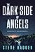 The Dark Side of Angels