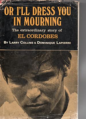 Or I'll Dress You in Mourning: The Story of El Cordobes and the New Spain He Stands For