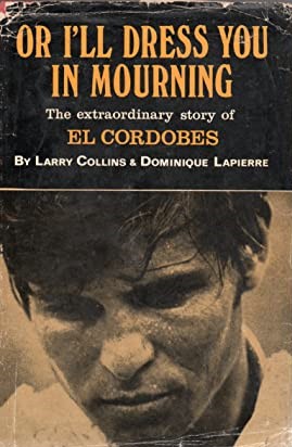 Or I'll Dress You in Mourning: The Story of El Cordobes and the New Spain He Stands For