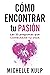 Como Encontrar tu Pasión: Las 23 Preguntas que Cambiarán tu Vida (Spanish Edition)