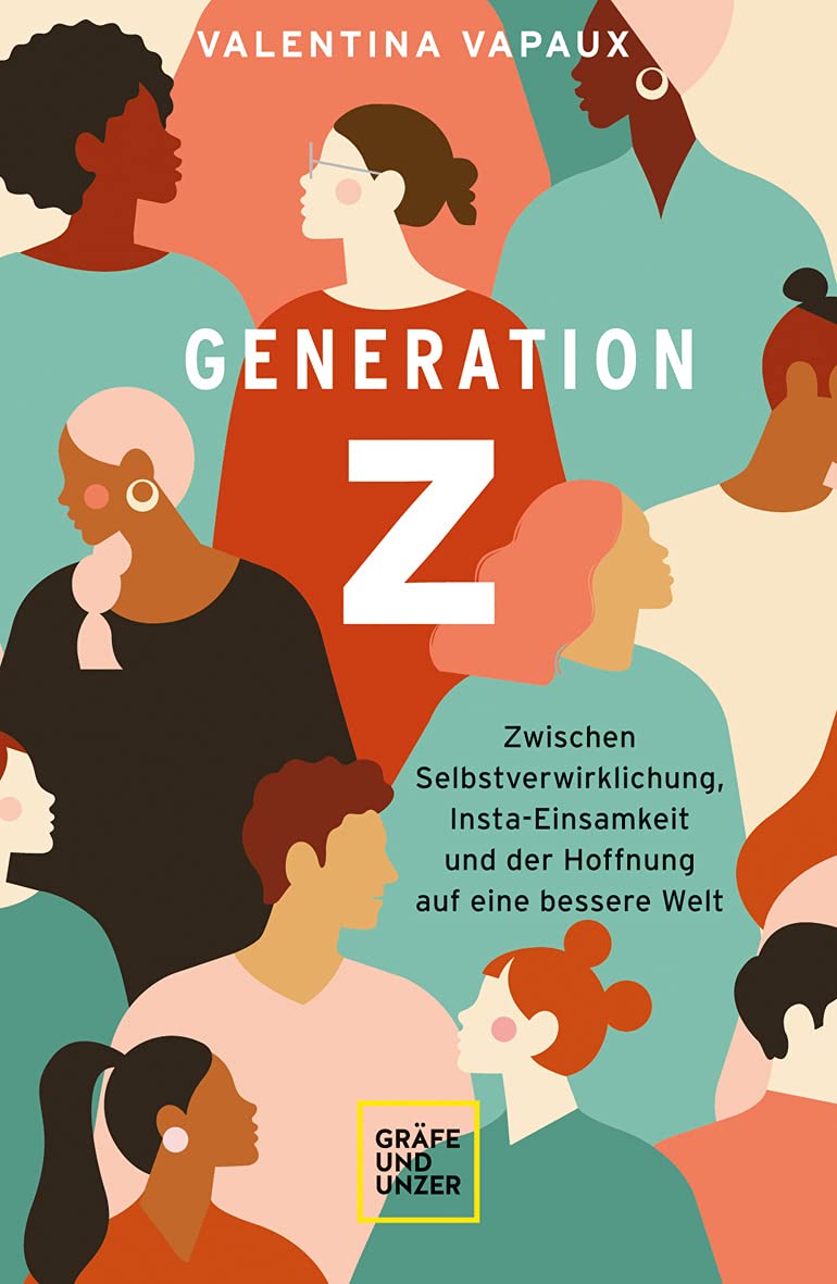Generation Z - Zwischen Selbstverwirklichung, Insta-Einsamkeit und der Hoffnung auf eine bessere Welt. (Paperback)