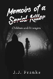 Memoirs of a Serial Killer: Children and Strangers